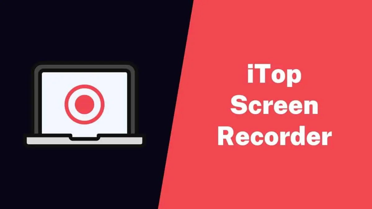 What Is iTop Screen Recorder and How Does It Work?