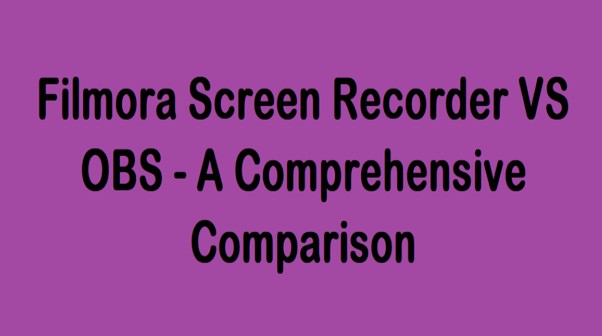 Enregistreur d'écran Filmora VS OBS - Une comparaison complète