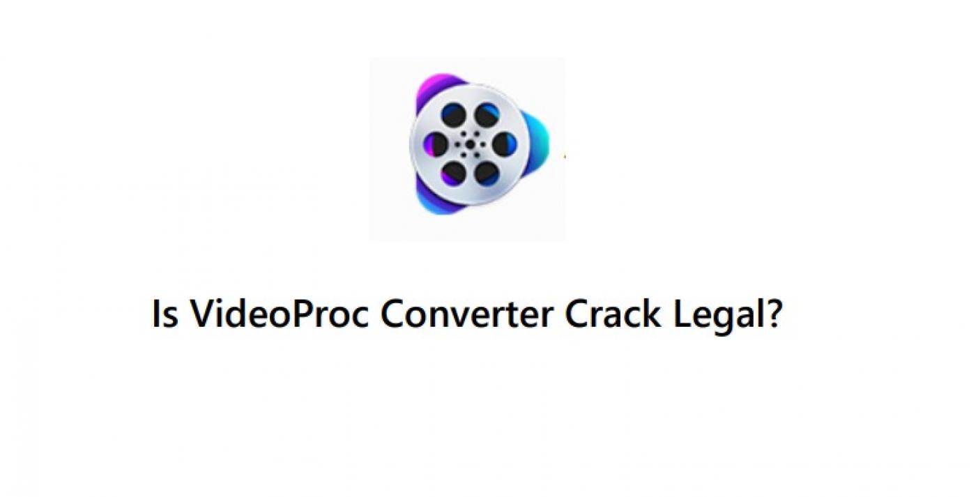 videoproc and crack on gdrive