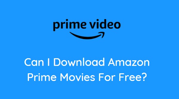Kann ich Amazon Prime Filme kostenlos herunterladen? Rechtliche und sichere Überlegungen (2025)