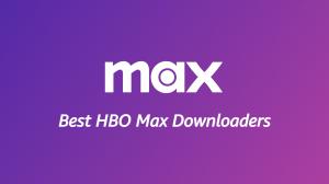[Test 2025] 6 beste HBO Max Downloader im Vergleich: Vor- und Nachteile
