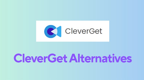 「コスパいい!」必ずチェックすべきCleverGetの代替品5選まとめ