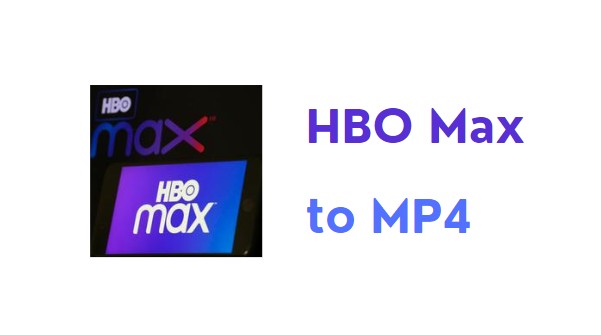 How to Permanently Download HBO Max Videos to MP4 (2025 Guide)